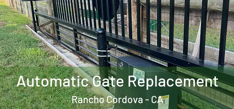 Automatic Gate Replacement Rancho Cordova - CA