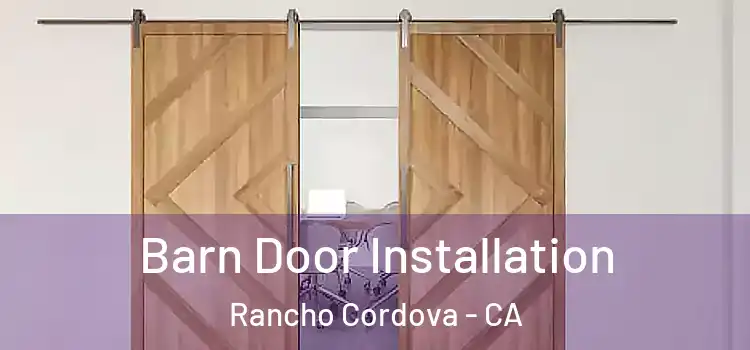 Barn Door Installation Rancho Cordova - CA