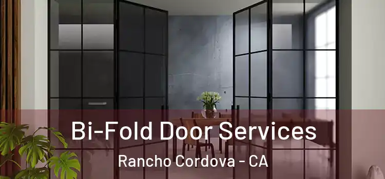 Bi-Fold Door Services Rancho Cordova - CA