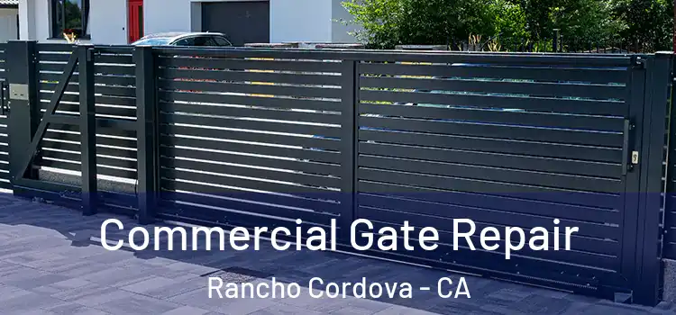 Commercial Gate Repair Rancho Cordova - CA