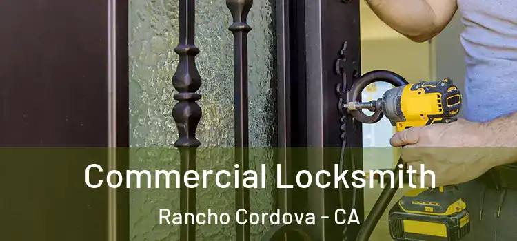 Commercial Locksmith Rancho Cordova - CA