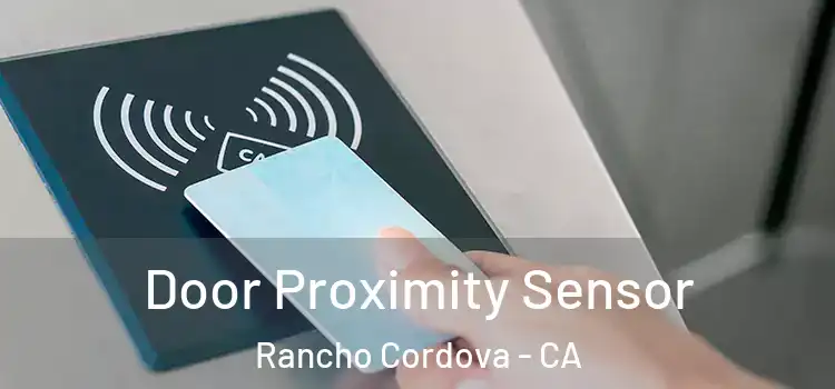 Door Proximity Sensor Rancho Cordova - CA