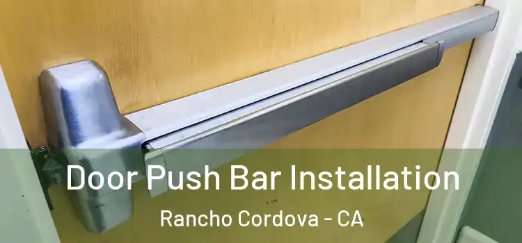 Door Push Bar Installation Rancho Cordova - CA