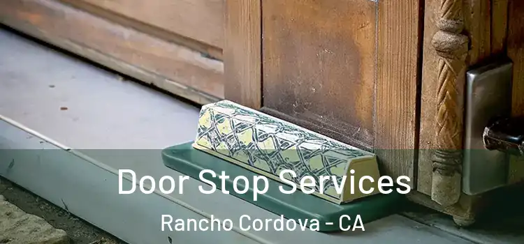 Door Stop Services Rancho Cordova - CA