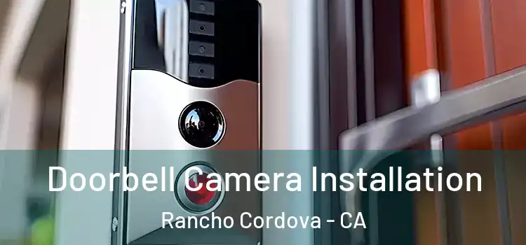  Doorbell Camera Installation Rancho Cordova - CA