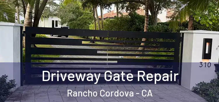Driveway Gate Repair Rancho Cordova - CA