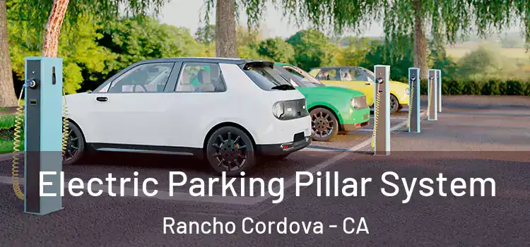 Electric Parking Pillar System Rancho Cordova - CA