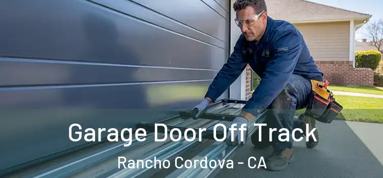  Garage Door Off Track Rancho Cordova - CA
