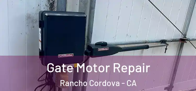Gate Motor Repair Rancho Cordova - CA
