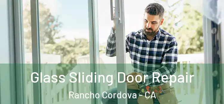 Glass Sliding Door Repair Rancho Cordova - CA