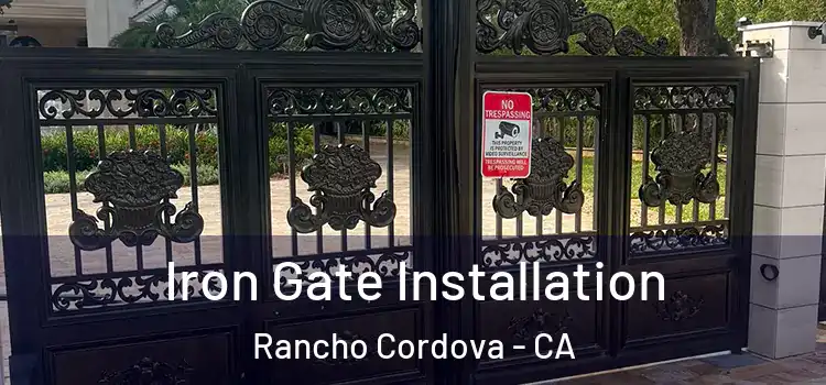 Iron Gate Installation Rancho Cordova - CA