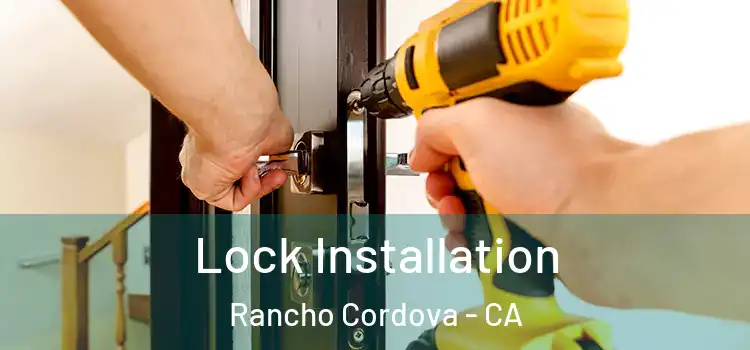 Lock Installation Rancho Cordova - CA