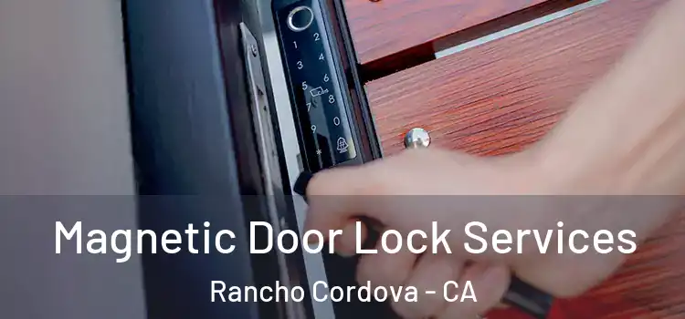 Magnetic Door Lock Services Rancho Cordova - CA