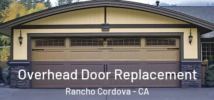  Overhead Door Replacement Rancho Cordova - CA