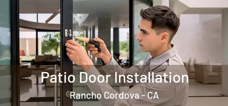 Patio Door Installation Rancho Cordova - CA