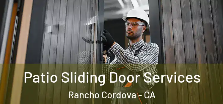 Patio Sliding Door Services Rancho Cordova - CA