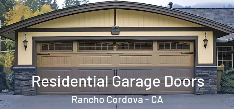  Residential Garage Doors Rancho Cordova - CA