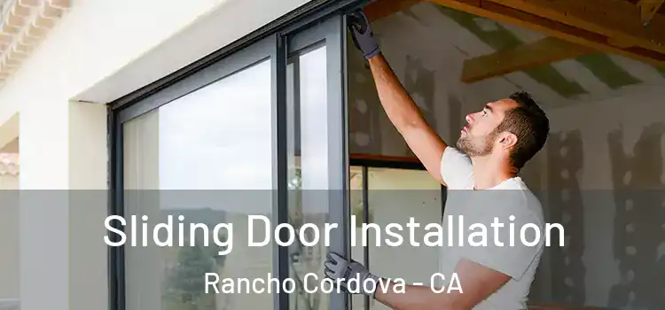 Sliding Door Installation Rancho Cordova - CA