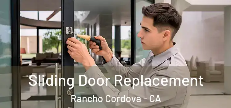 Sliding Door Replacement Rancho Cordova - CA