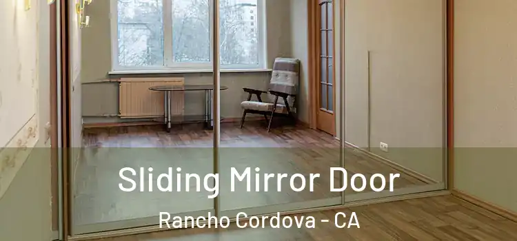  Sliding Mirror Door Rancho Cordova - CA