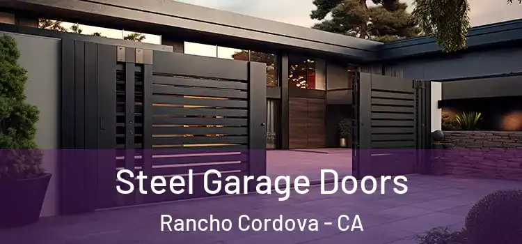 Steel Garage Doors Rancho Cordova - CA